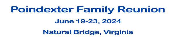 Poindexter Family Reunion, June 20-23, 2024, Natural Bridge, Virginia